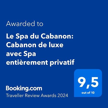 Le Spa Du Cabanon: Cabanon De Luxe Avec Spa Entierement Privatif Aye Ngoại thất bức ảnh